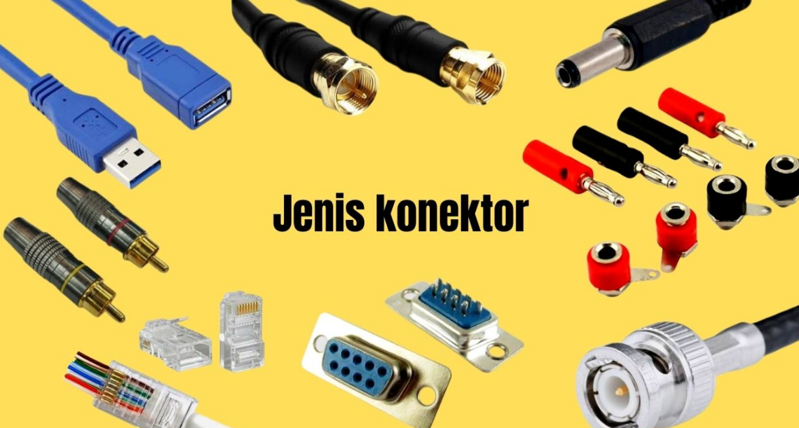 Pengertian Konektor (Connector) dan Jenis-jenisnya
