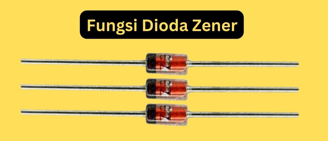 Fungsi Dioda Zener