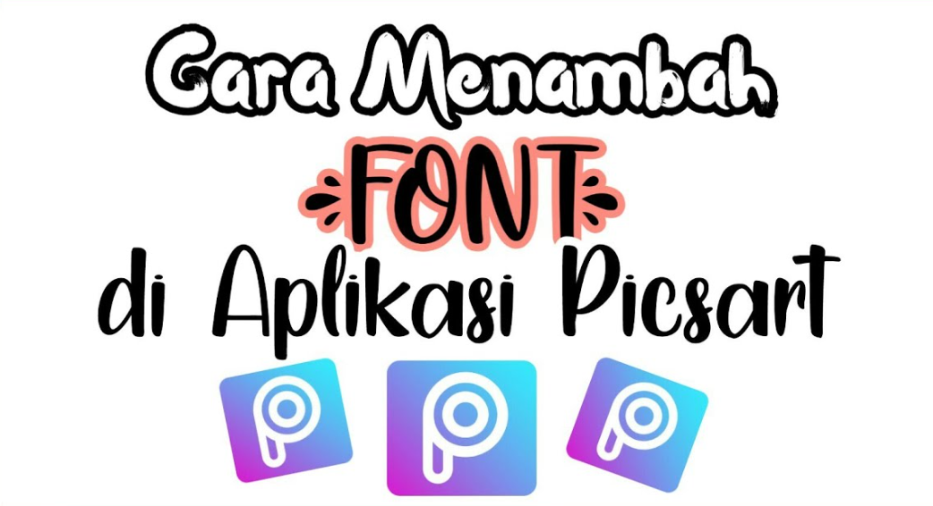 Cara Download dan Menambahkan Font di Picsart Cara Download dan Menambahkan Font di Picsart