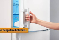 Cara Memperbaiki Kerusakan Pada Pintu Kulkas